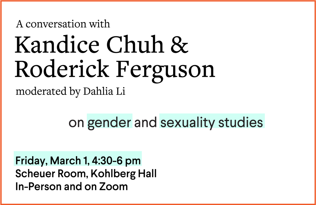 Roderick Ferguson and Kandice Chuh in conversation on Gender & Sexuality Studies